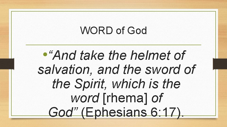 WORD of God • “And take the helmet of salvation, and the sword of