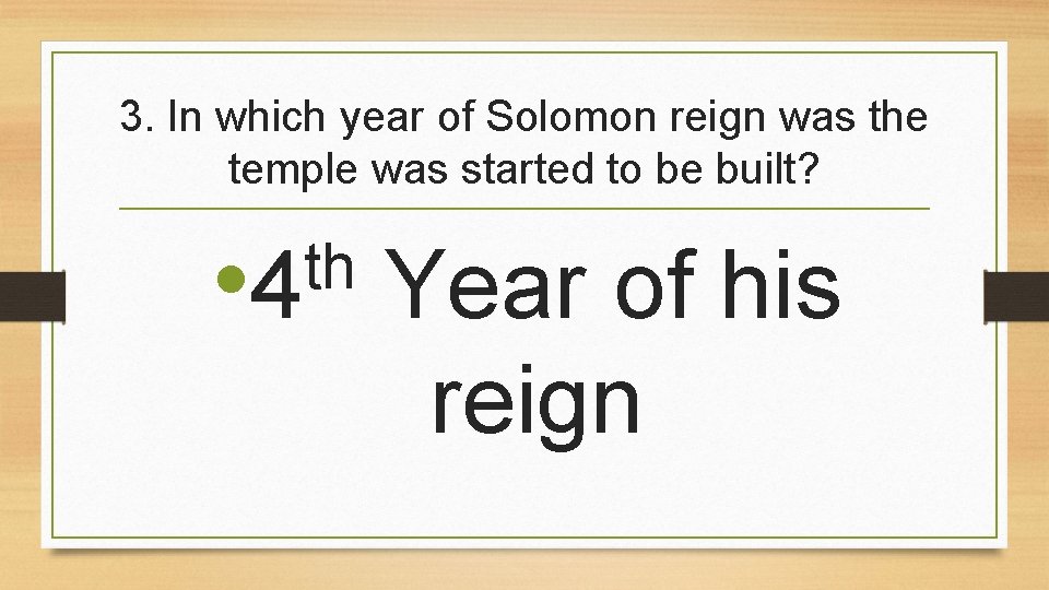 3. In which year of Solomon reign was the temple was started to be