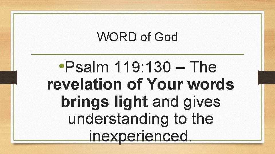 WORD of God • Psalm 119: 130 – The revelation of Your words brings