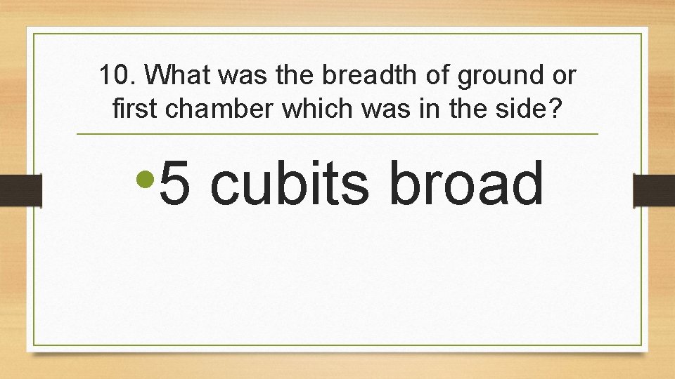 10. What was the breadth of ground or first chamber which was in the