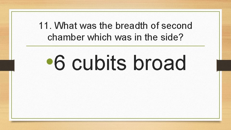11. What was the breadth of second chamber which was in the side? •