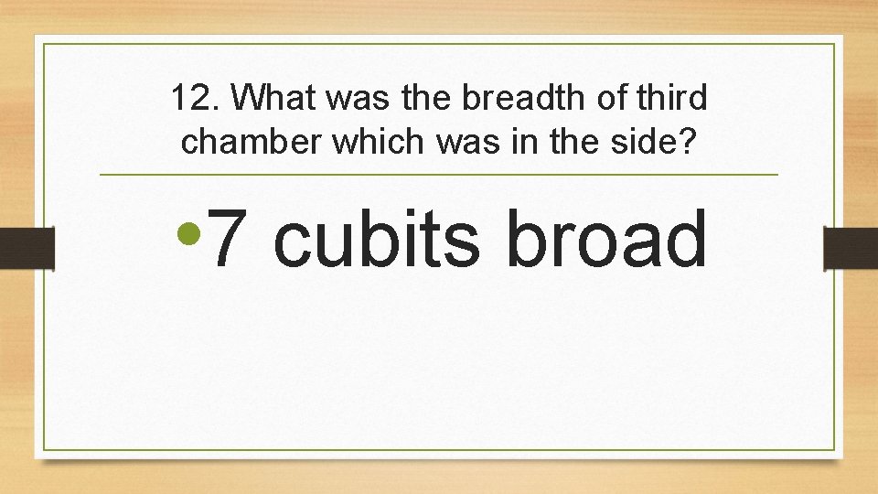 12. What was the breadth of third chamber which was in the side? •