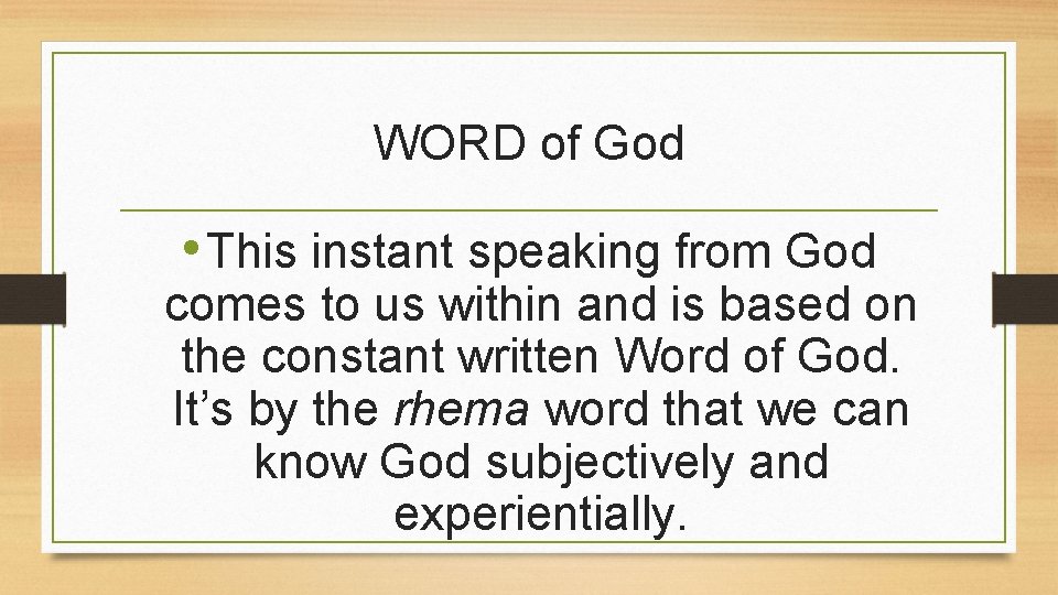 WORD of God • This instant speaking from God comes to us within and