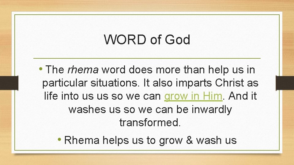 WORD of God • The rhema word does more than help us in particular