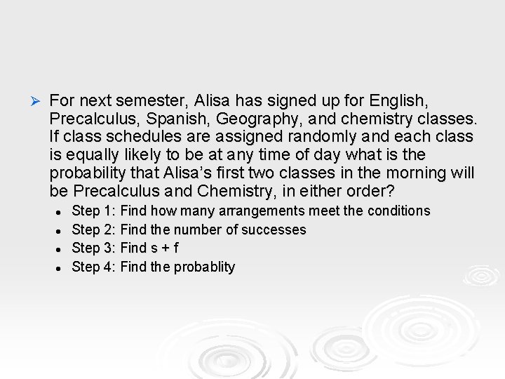 Ø For next semester, Alisa has signed up for English, Precalculus, Spanish, Geography, and