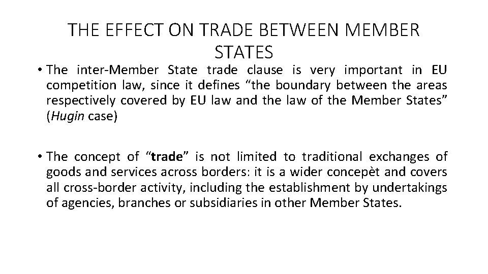 THE EFFECT ON TRADE BETWEEN MEMBER STATES • The inter-Member State trade clause is