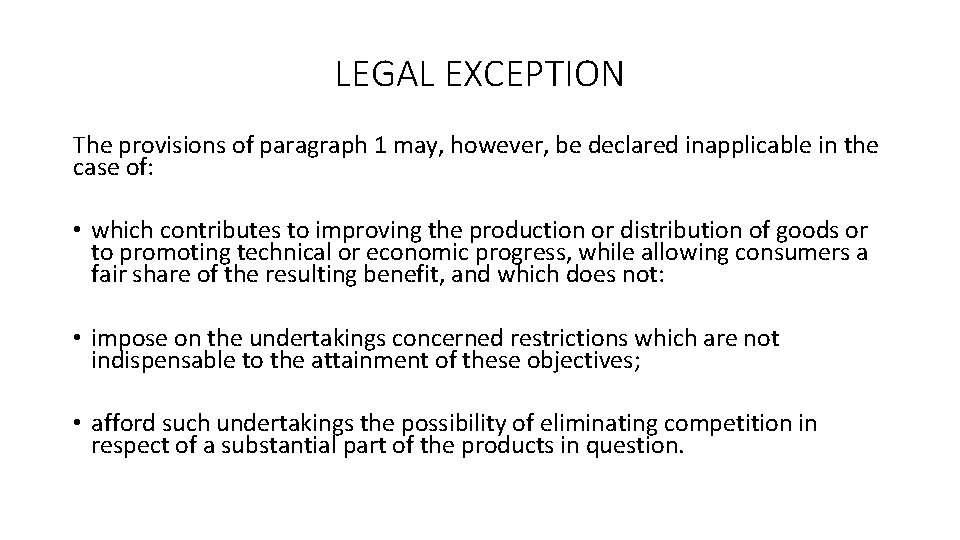 LEGAL EXCEPTION The provisions of paragraph 1 may, however, be declared inapplicable in the