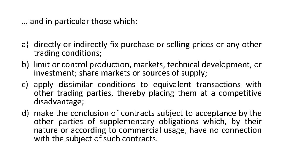 … and in particular those which: a) directly or indirectly fix purchase or selling