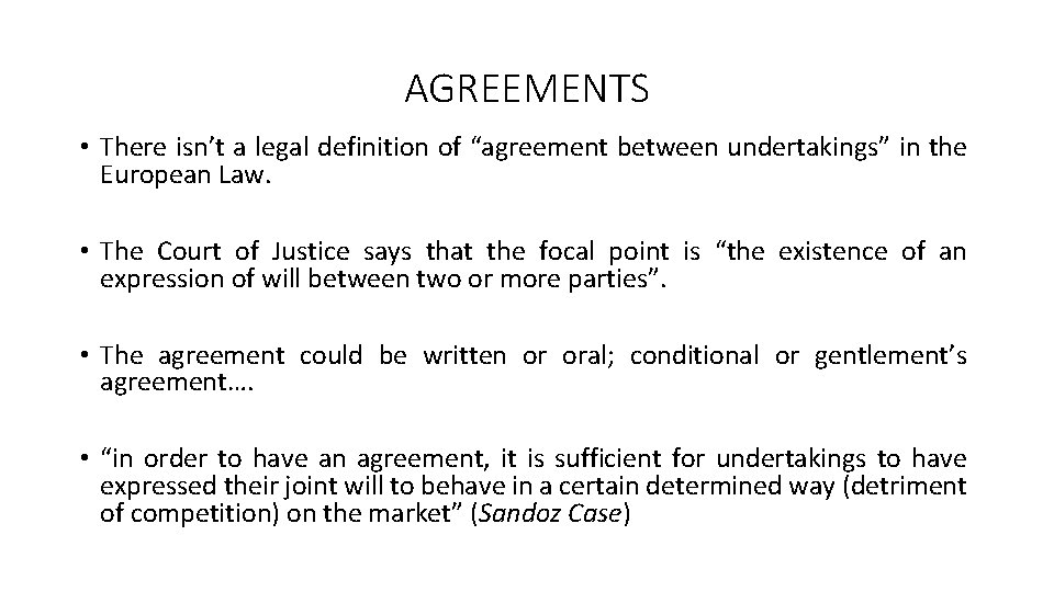 AGREEMENTS • There isn’t a legal definition of “agreement between undertakings” in the European
