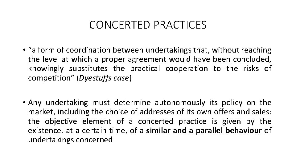 CONCERTED PRACTICES • “a form of coordination between undertakings that, without reaching the level