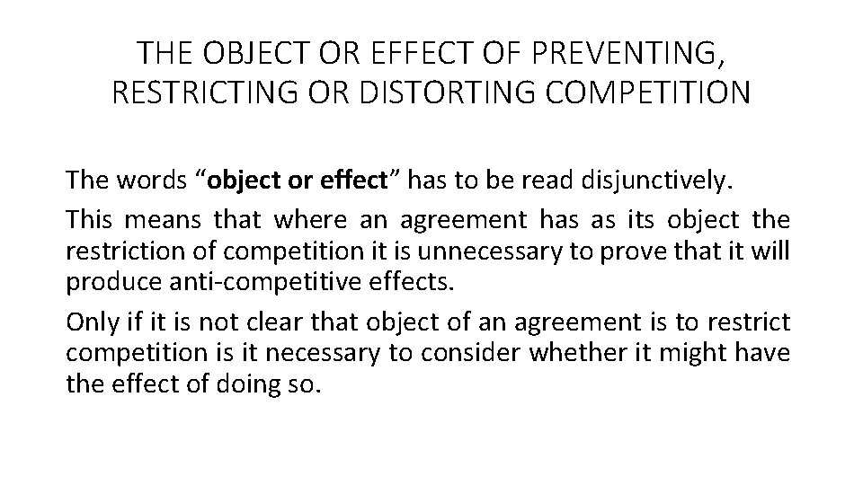 THE OBJECT OR EFFECT OF PREVENTING, RESTRICTING OR DISTORTING COMPETITION The words “object or