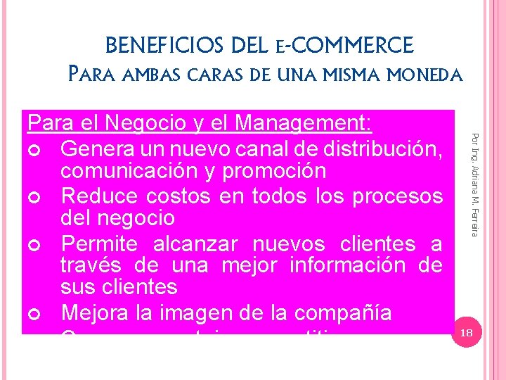 BENEFICIOS DEL E-COMMERCE PARA AMBAS CARAS DE UNA MISMA MONEDA Por Ing. Adriana M.