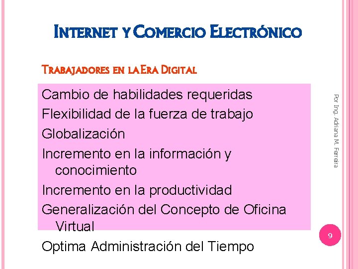 INTERNET Y COMERCIO ELECTRÓNICO TRABAJADORES EN LA ERA DIGITAL Por Ing. Adriana M. Ferreira