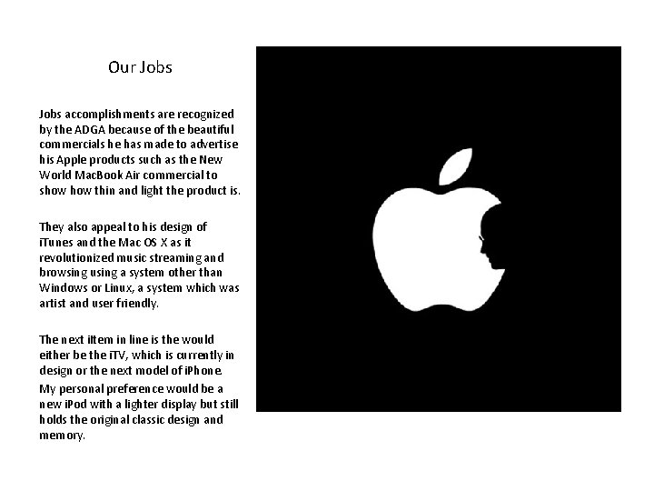 Our Jobs accomplishments are recognized by the ADGA because of the beautiful commercials he