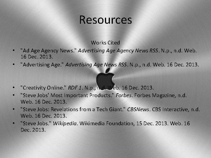 Resources Works Cited • "Ad Agency News. " Advertising Agency News RSS. N. p.