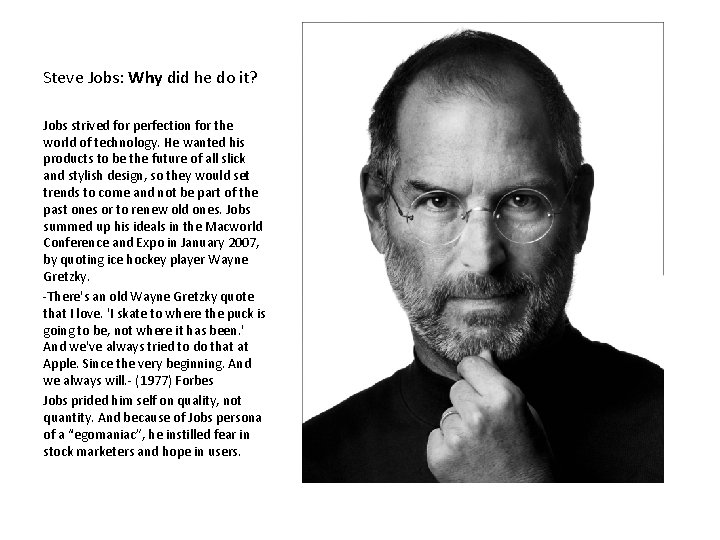 Steve Jobs: Why did he do it? Jobs strived for perfection for the world