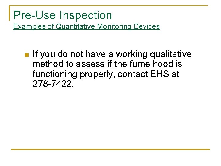 Pre-Use Inspection Examples of Quantitative Monitoring Devices n If you do not have a