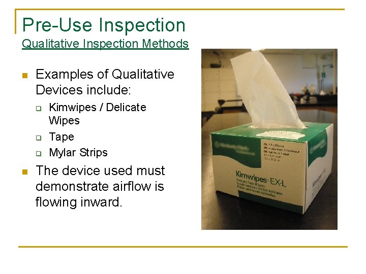 Pre-Use Inspection Qualitative Inspection Methods n Examples of Qualitative Devices include: q q q