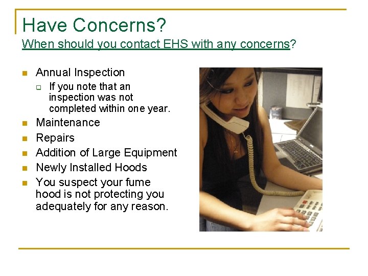 Have Concerns? When should you contact EHS with any concerns? n Annual Inspection q
