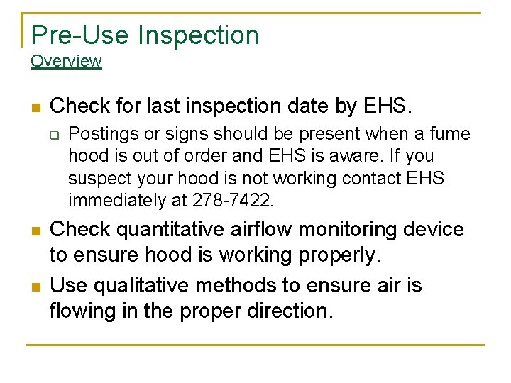 Pre-Use Inspection Overview n Check for last inspection date by EHS. q n n