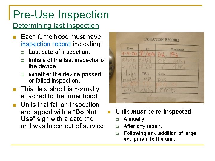 Pre-Use Inspection Determining last inspection n Each fume hood must have inspection record indicating: