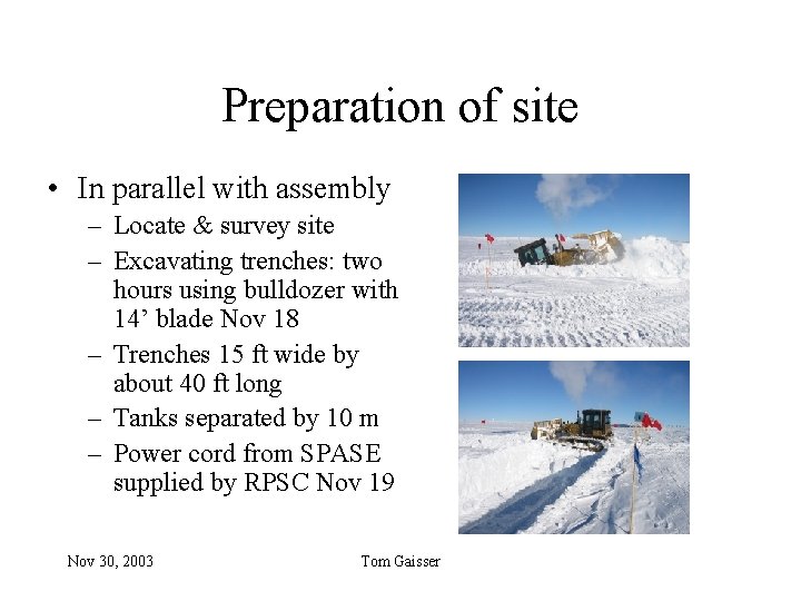 Preparation of site • In parallel with assembly – Locate & survey site –