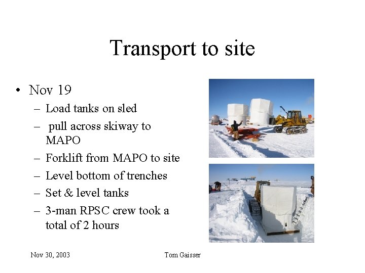 Transport to site • Nov 19 – Load tanks on sled – pull across