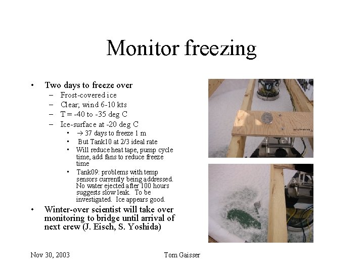 Monitor freezing • Two days to freeze over – – Frost-covered ice Clear; wind