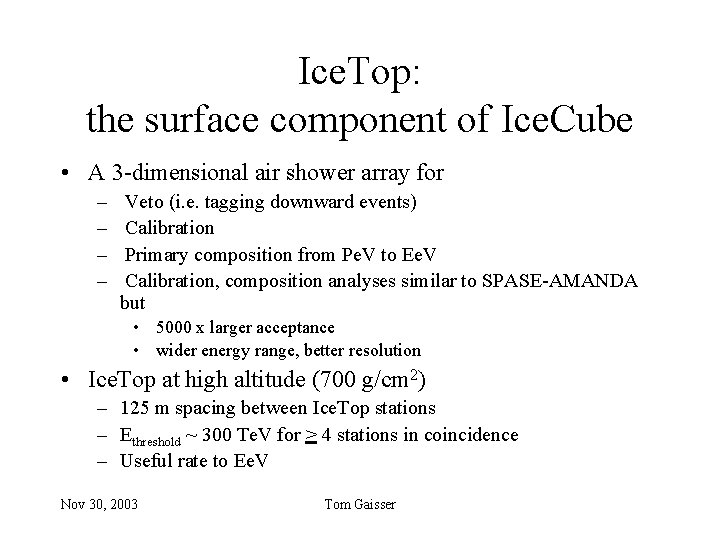 Ice. Top: the surface component of Ice. Cube • A 3 -dimensional air shower