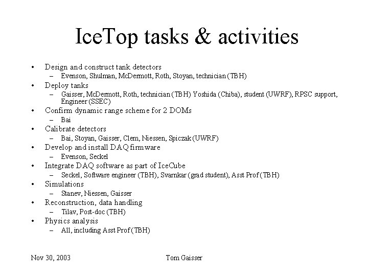 Ice. Top tasks & activities • Design and construct tank detectors – • Deploy