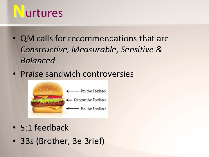 Nurtures • QM calls for recommendations that are Constructive, Measurable, Sensitive & Balanced •