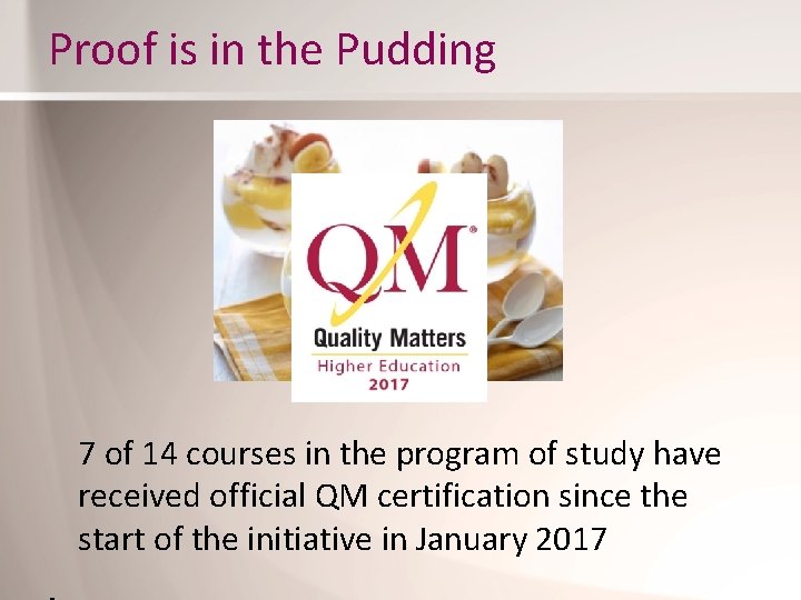 Proof is in the Pudding 7 of 14 courses in the program of study