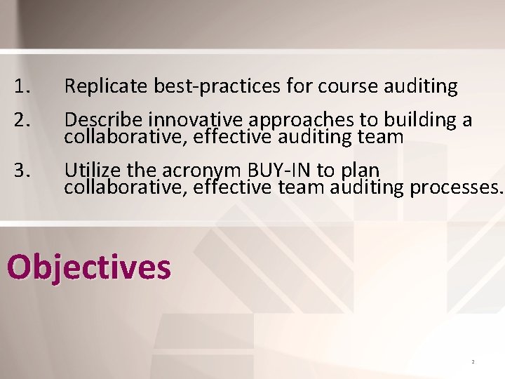 1. 2. 3. Replicate best-practices for course auditing Describe innovative approaches to building a
