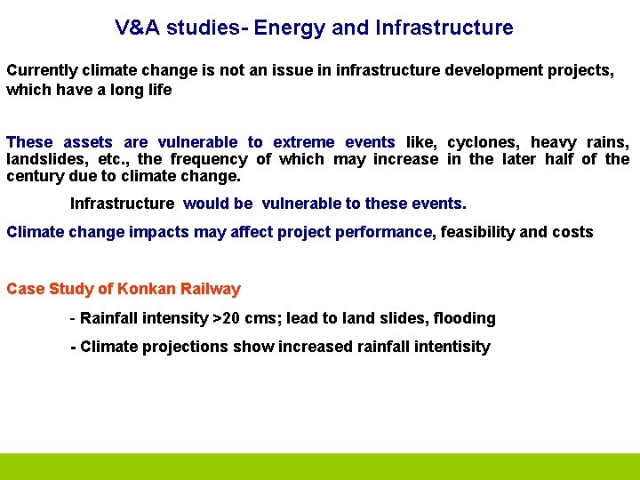 V&A studies- Energy and Infrastructure Currently climate change is not an issue in infrastructure