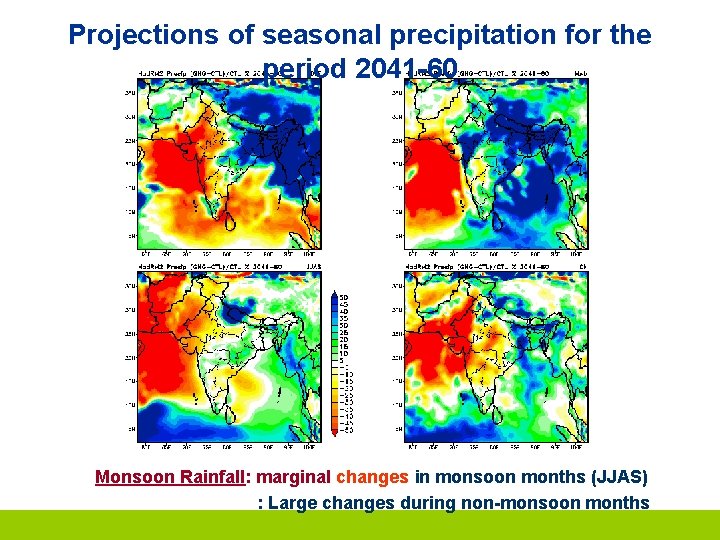 Projections of seasonal precipitation for the period 2041 -60 Monsoon Rainfall: marginal changes in