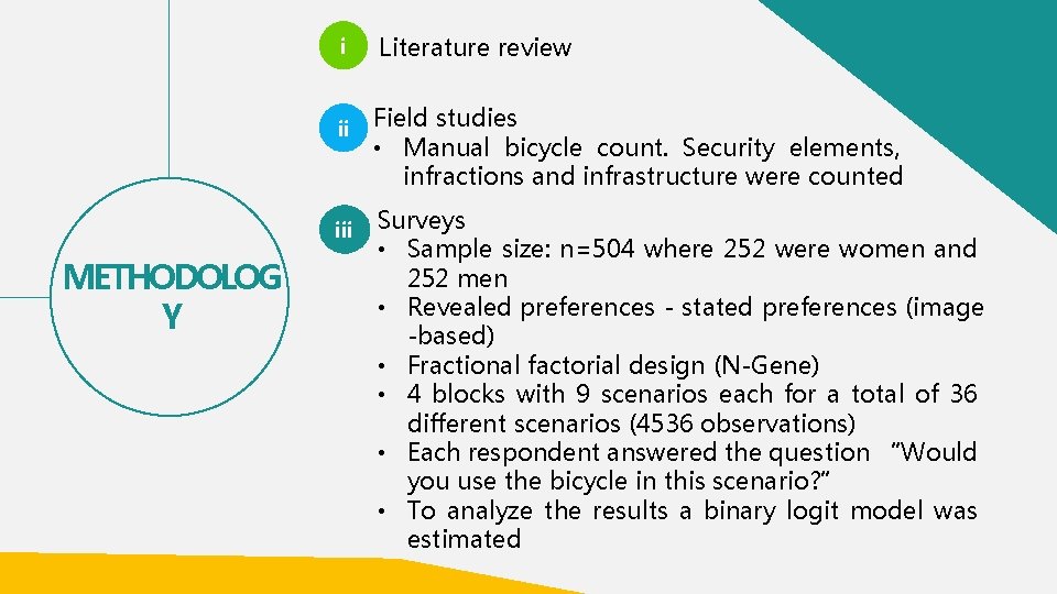 METHODOLOG Y i Literature review ii Field studies • Manual bicycle count. Security elements,