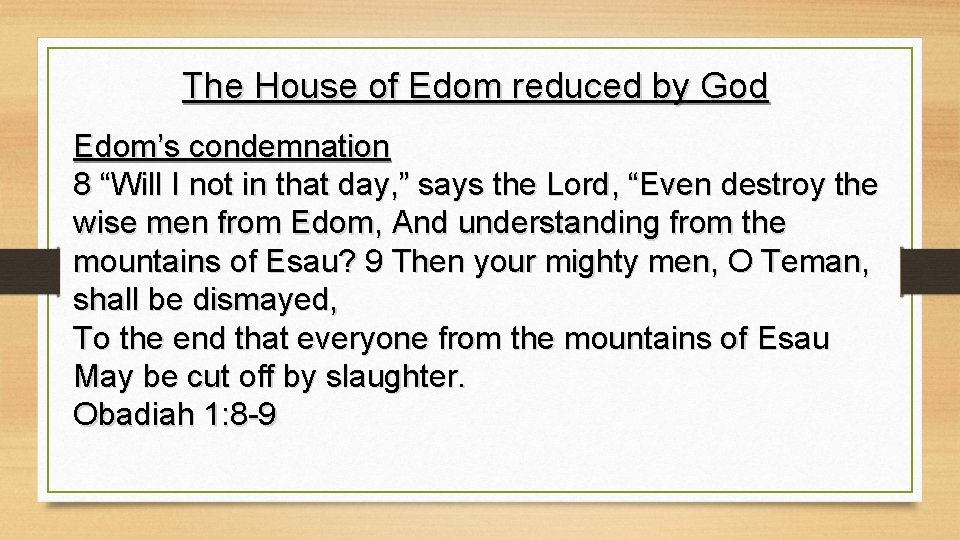 The House of Edom reduced by God Edom’s condemnation 8 “Will I not in