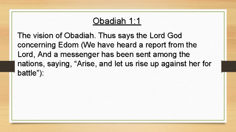 Obadiah 1: 1 The vision of Obadiah. Thus says the Lord God concerning Edom