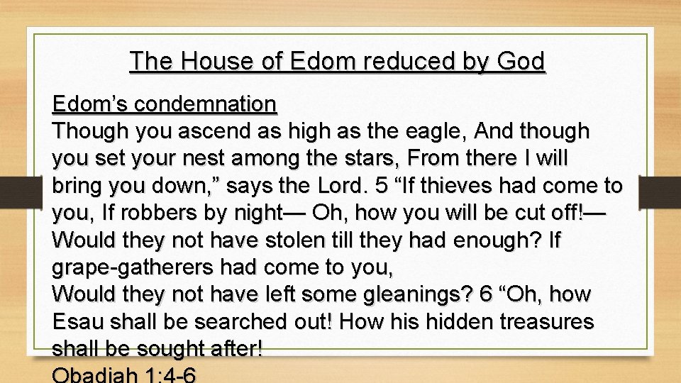 The House of Edom reduced by God Edom’s condemnation Though you ascend as high