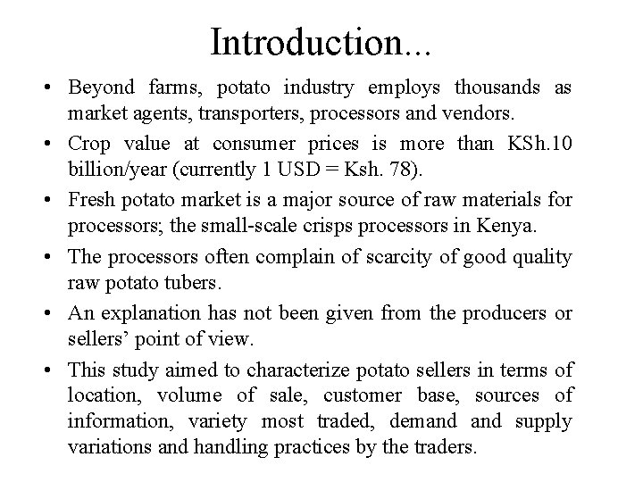 Introduction. . . • Beyond farms, potato industry employs thousands as market agents, transporters,