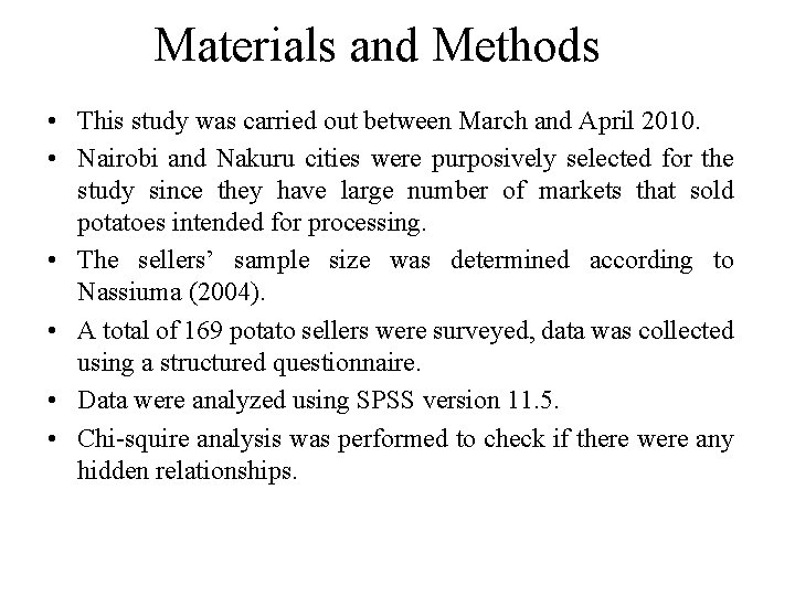 Materials and Methods • This study was carried out between March and April 2010.