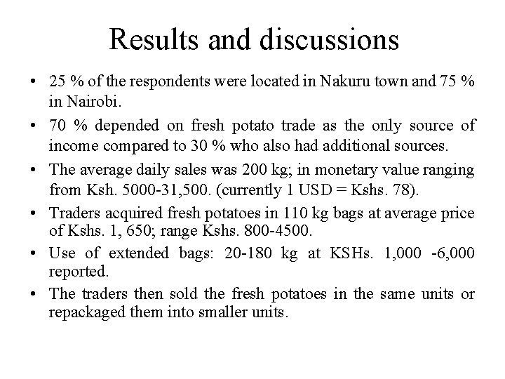 Results and discussions • 25 % of the respondents were located in Nakuru town