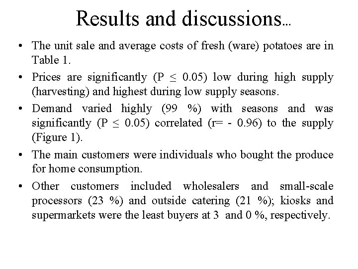 Results and discussions… • The unit sale and average costs of fresh (ware) potatoes