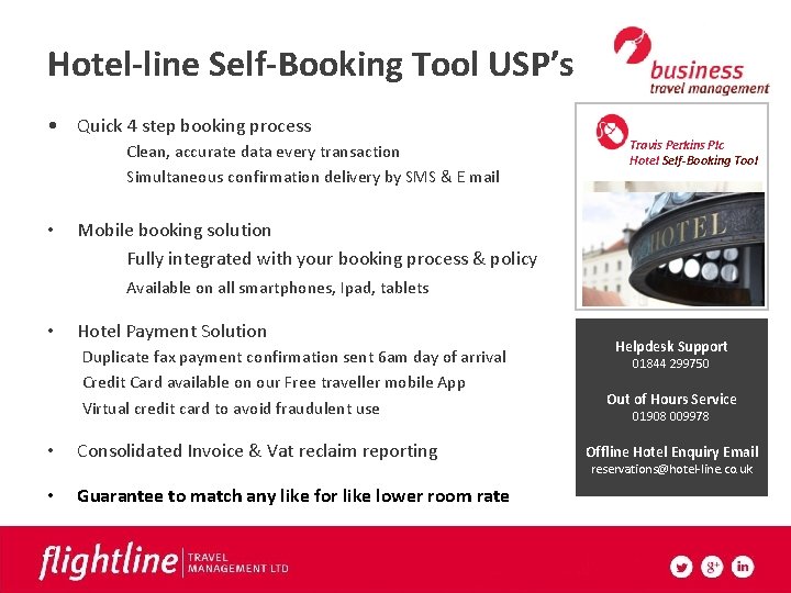 Hotel-line Self-Booking Tool USP’s • Quick 4 step booking process Clean, accurate data every