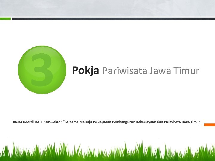 3 Pokja Pariwisata Jawa Timur Rapat Koordinasi Lintas Sektor “Bersama Menuju Percepatan Pembangunan Kebudayaan