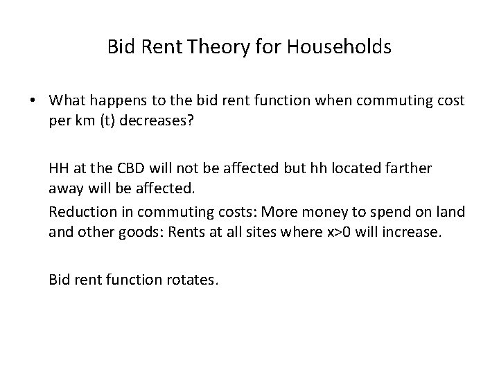 Bid Rent Theory for Households • What happens to the bid rent function when