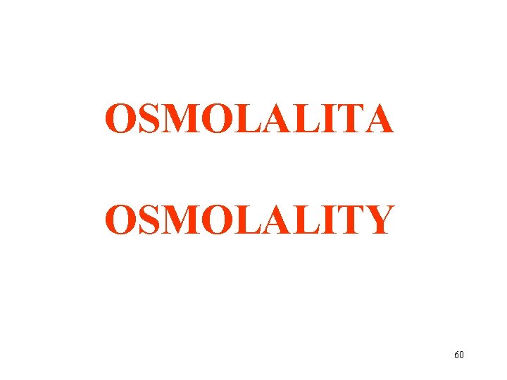 OSMOLALITA OSMOLALITY 60 