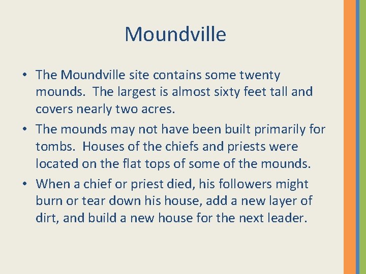 Moundville • The Moundville site contains some twenty mounds. The largest is almost sixty