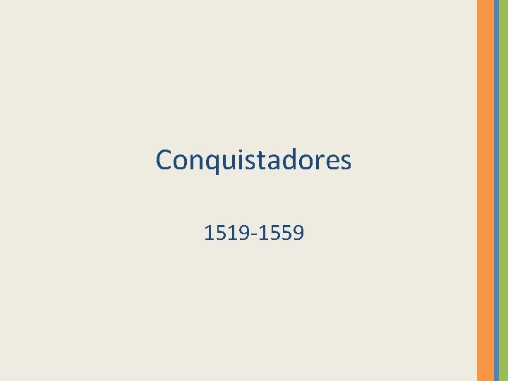 Conquistadores 1519 -1559 