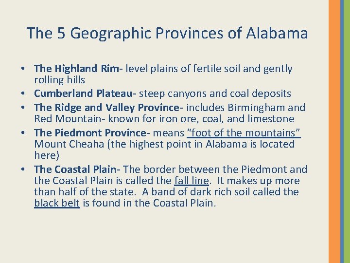 The 5 Geographic Provinces of Alabama • The Highland Rim- level plains of fertile